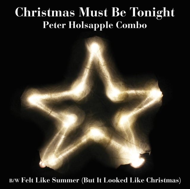 Peter Holsapple Combo 7Inch - Christmas Must Be Tonight (Black Friday 2019)