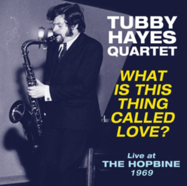 Tubby Hayes Quartet LP Vinyl Record - What Is This Thing Called Love? - Live At The Hopbine 19 69