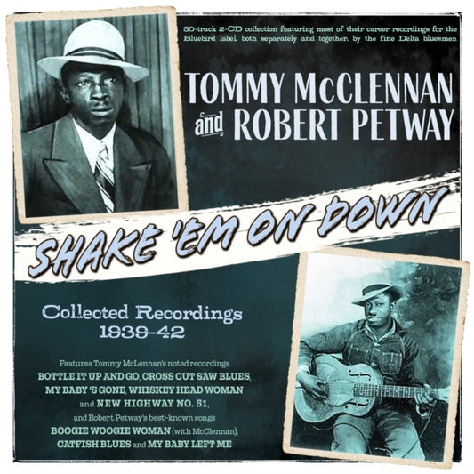 Tommy Mcclennan & Robert Petway CD - Shake Em On Down - Collected Recordings 1939-42