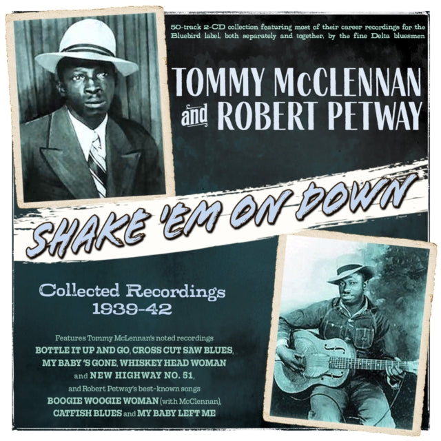 Tommy Mcclennan & Robert Petway CD - Shake Em On Down - Collected Recordings 1939-42