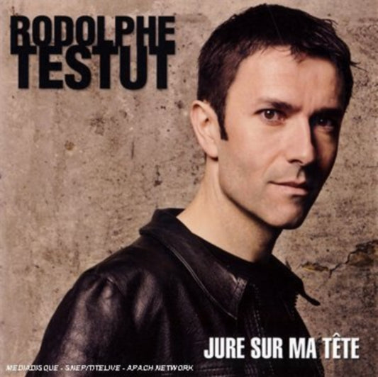 Rodolphe Testut CD - Jure Sur Ma Tete
