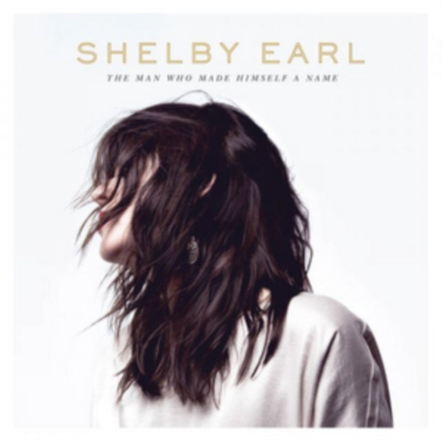 Shelby Earl CD - The Man Who Made Himself A Name