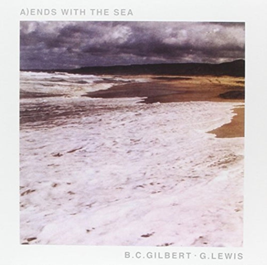 B.C.Gilbert / G.Lewis 7Inch - Ends With The Sea