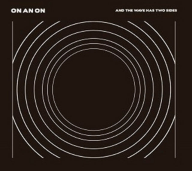 On An On CD - And The Wave Has Two Sides