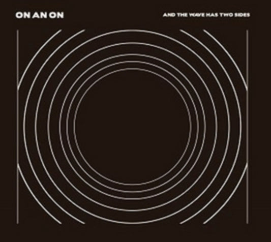 On An On CD - And The Wave Has Two Sides