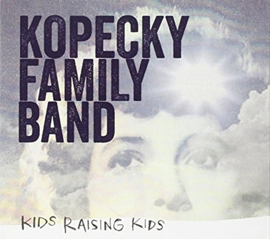 Kopecky Family CD - Kids Raising Kids
