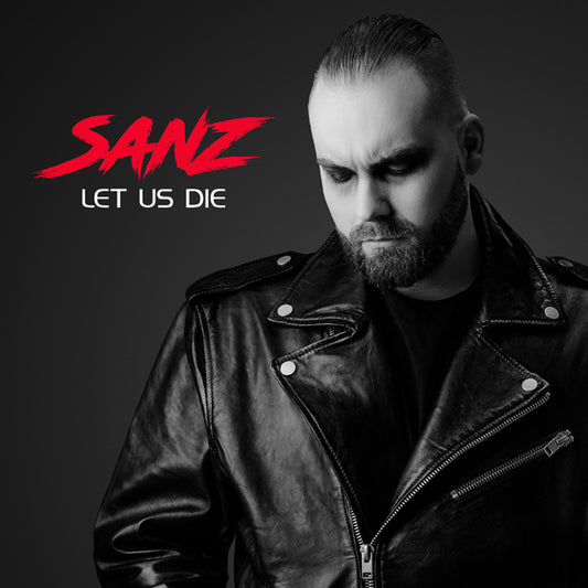 Sanz LP - Let Us Die | Buy Now For 32.99