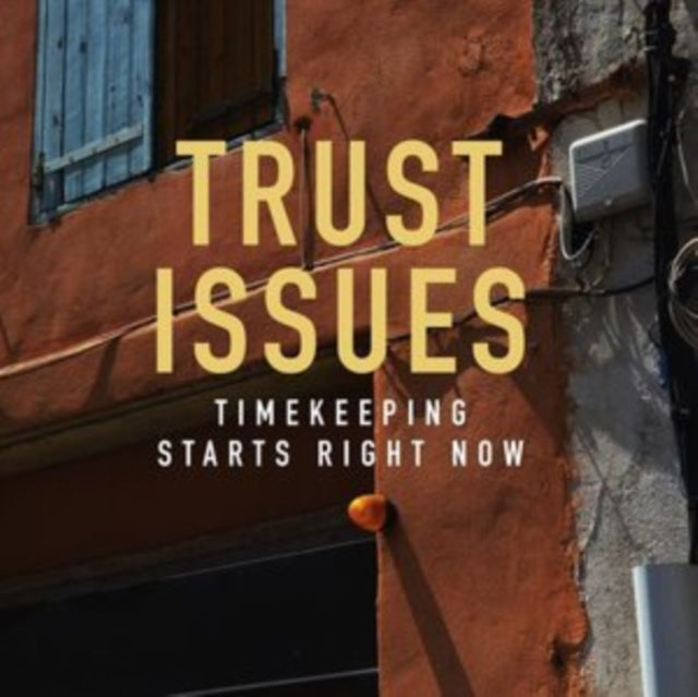 Trust Issues LP - Timekeeping Starts Right Now