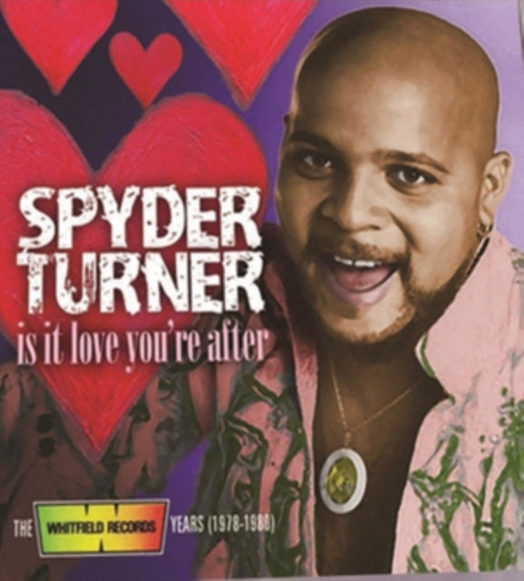Spyder Turner CD - Is It Love Youre After The Whitfield Records Years 19781980