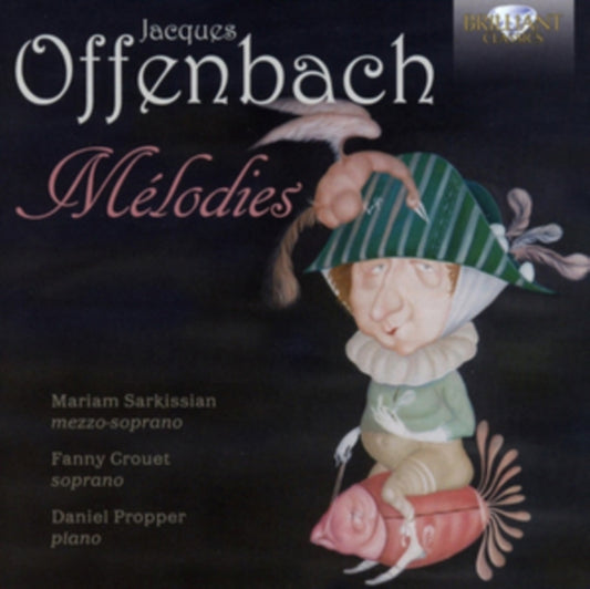 Mariam Sarkissian / Fanny Crouet / Daniel Propper CD - Offenbach: Melodies