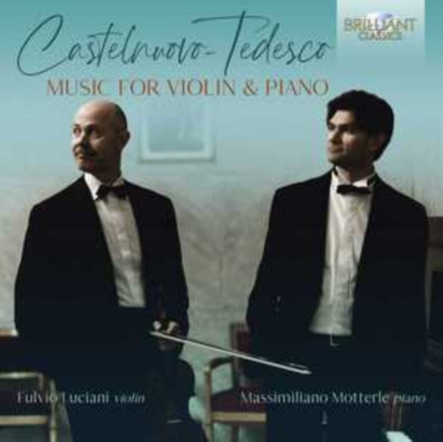 Fulvio Liciani / Massimiliano Motterle CD - Castelnuovo-Tedesco: Music For Violin And Piano