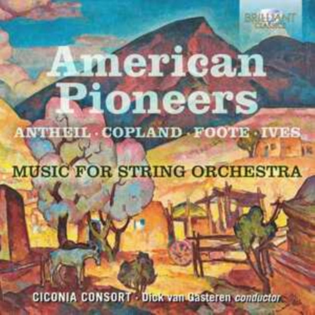 Ciconia Consort / Dick Van Gasteren CD - American Pioneers: Music For String Orchestra