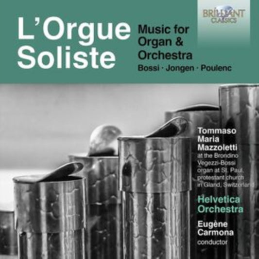 Tommaso Mazzoletti / Helvetica Orchestra / Eugene Carmona CD - Lorgue Soliste: Music For Organ & Orchestra / Bossi / Jongen / Poulenc