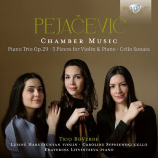 Trio Roverde/Ekaterina Litvintseva/Lusine Harutyunyan/Caroline Sypniewski CD - Pejacevic: Chamber Music
