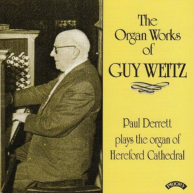 Paul Derrett CD - Organ Works Of Guy Weitz (1883 - 1970) / Organ Of Hereford Cathedral