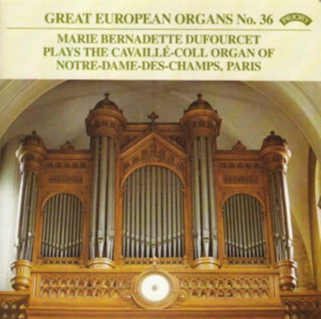 Marie - Bernadette Dufourcet CD - Great European Organs No. 36: Notre Dame Des Champs. Paris