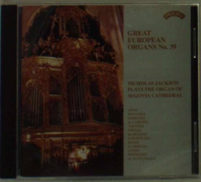 Nicholas Jackson CD - Great European Organs No. 39: Segovia Cathedral