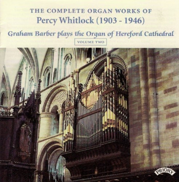 Graham Barber CD - Complete Organ Works Of Percy Whitlock - Vol. 2 - The Organ Of Hereford Cathedral