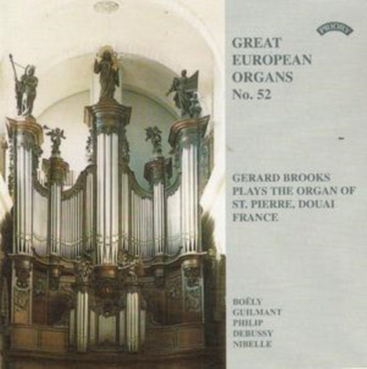 Gerard Brooks CD - Great European Organs No. 52: St Pierre. Douai. France