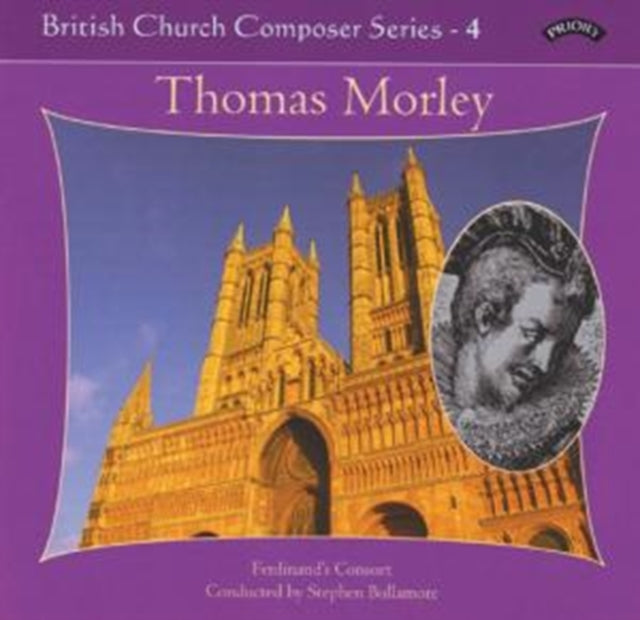 Ferdinands Consort / Bullimore CD - British Church Music Series - 4: Music Of Thomas Morley