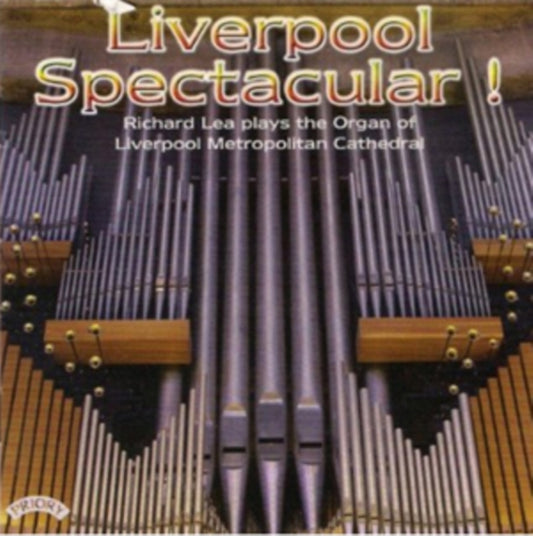 Richard Lea CD - Liverpool Spectacular ! / The Organ Of Liverpool Metropolitan Cathedral