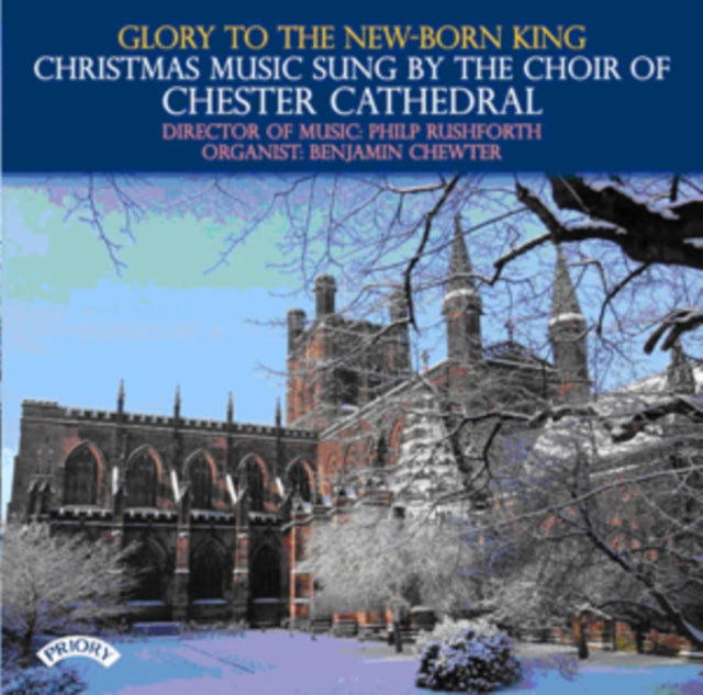 Choir Of Chester Cathedral / Rushforth / Chewter CD - Glory To The New - Born King - Christmas Music Sung By The Choir Of Chester Cathedral