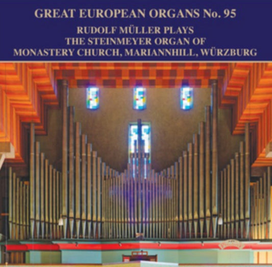 Rudolf Muller CD - Great European Organs No. 95: The Steinmeyer Of Monastery Church. Mariannhill. Wurzburg