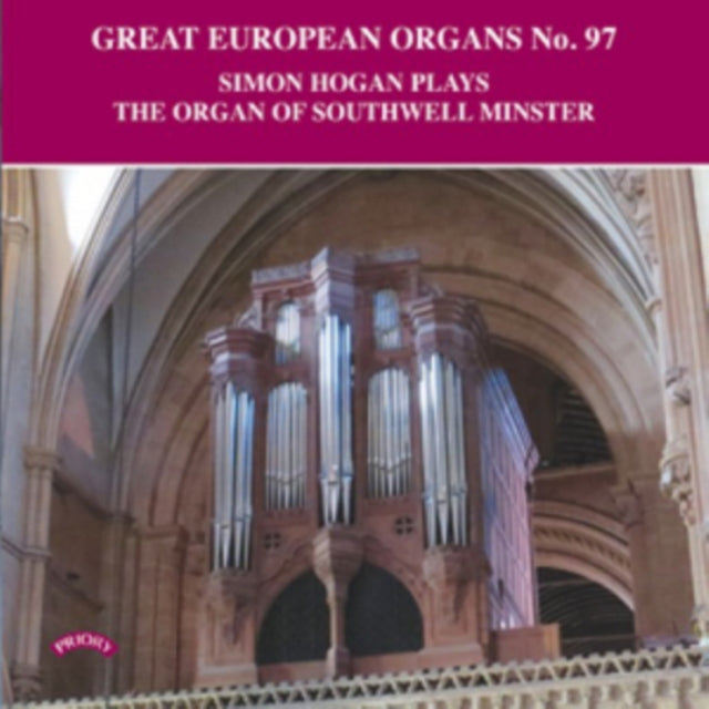 Simon Hogan CD - Great European Organs No. 97: The Organ Of Southwell Minster
