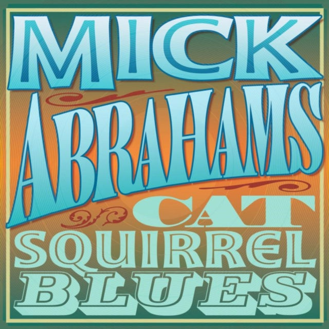 Mick Abrahams CD - Cat Squirrel Blues