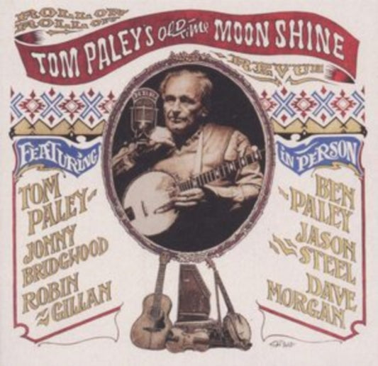 Tom Paleys Old-Time Moonshine Revue CD - Roll On Roll On