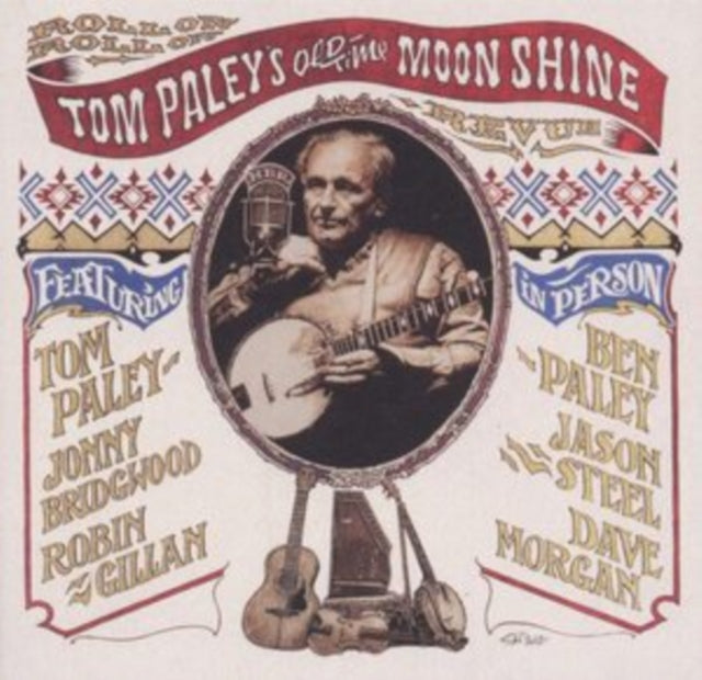 Tom Paleys Old-Time Moonshine Revue CD - Roll On Roll On