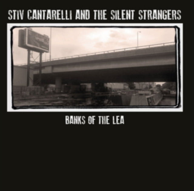 Stiv Cantarelli & The Silent Strangers CD - Banks Of The Lea