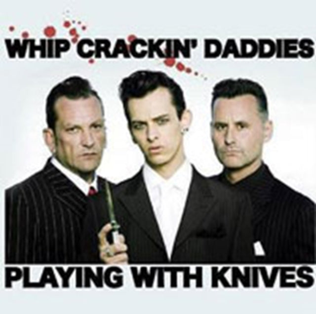 Whip Crackin Daddies CD - Playing With Knives