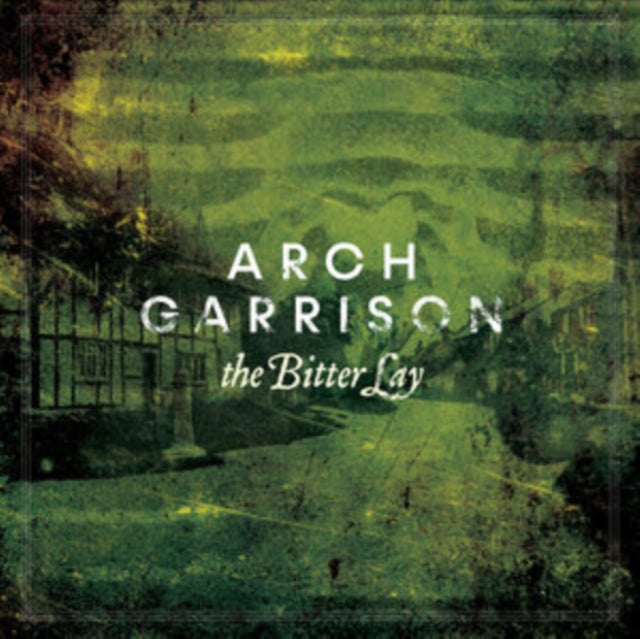 Arch Garrison LP - Bitter Lay The
