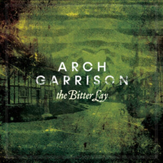 Arch Garrison LP - Bitter Lay The