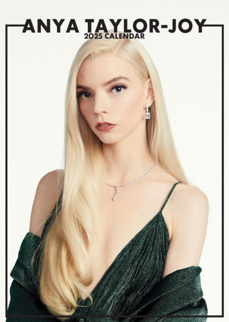 Anya Taylor-Joy Calendar - Anya Taylor-Joy 2025 Calendar