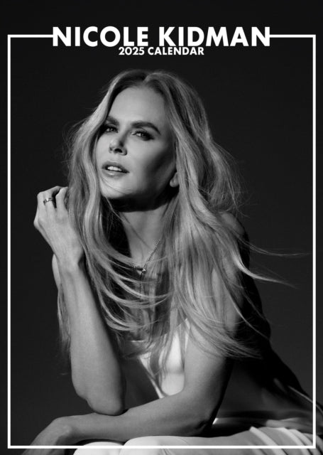 Nicole Kidman Calendar - Nicole Kidman 2025 Calendar