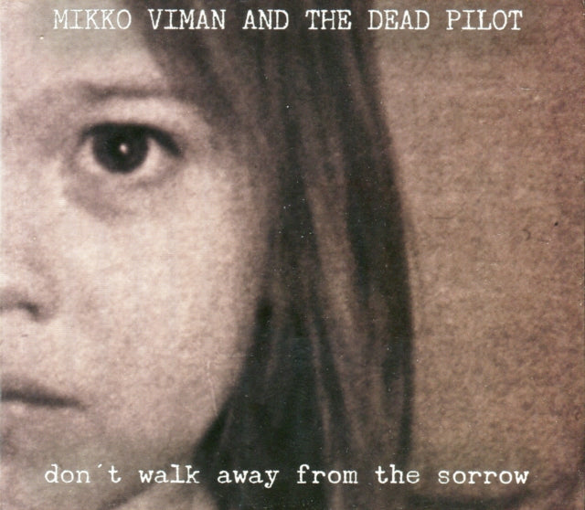 Mikko Viman & The Dead Pilot CD - Dont Walk Away From Sorrow