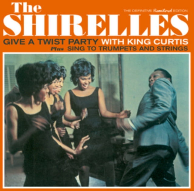 Shirelles CD - Give A Twist Party With King Curtis / Sing To Trumpets And Strings