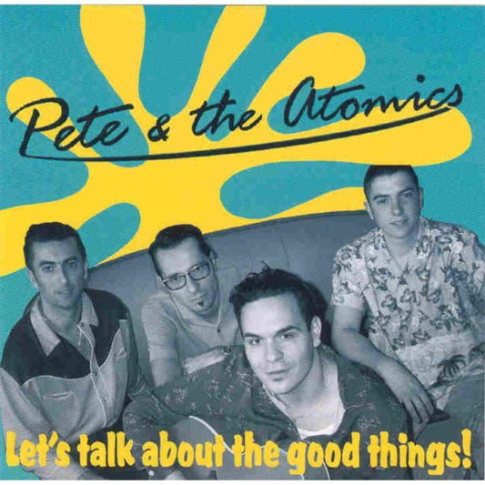 Pete & The Atomics CD - Lets Talk About Good Things