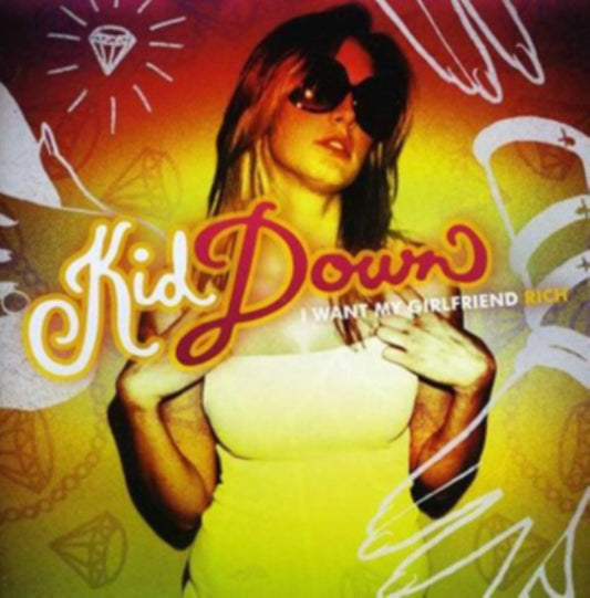 Kid Down CD - I Want My Girlfriend Rich