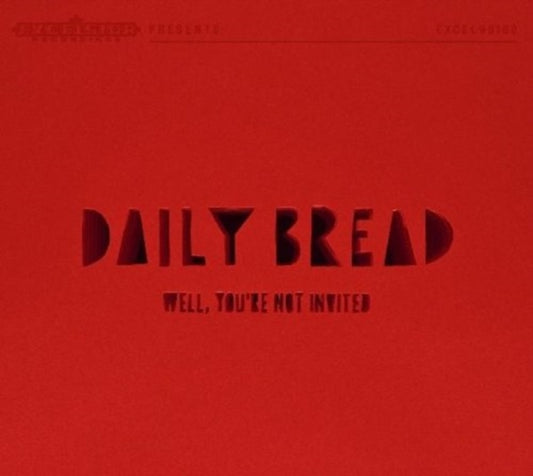 Daily Bread CD - Well. Youre Not Invited