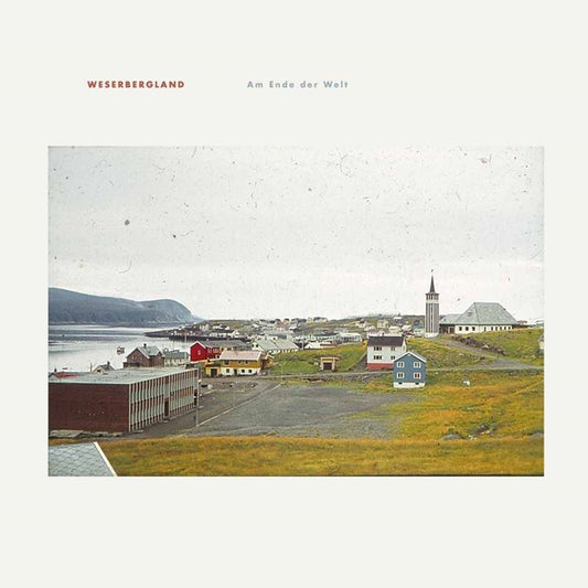 Weserbergland LP - Am Ende Der Welt | Buy Now For 44.99