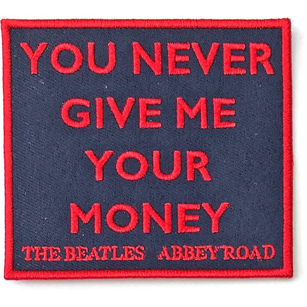 The Beatles Patches - Woven Sew On - You Never Give Me Your Money