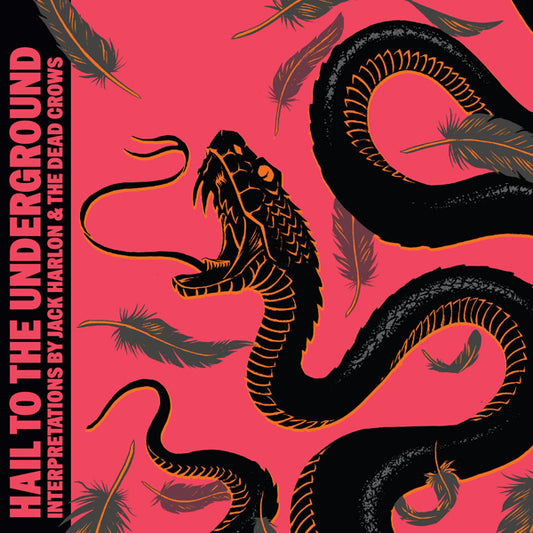 Jack Harlon & The Dead Crows LP - Hail To The Underground | Buy Now For 50.99