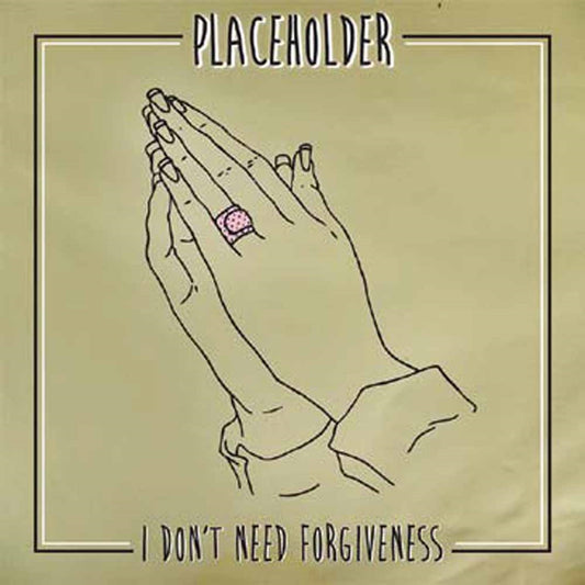 Placeholder LP - I Don’T Need Forgiveness | Buy Now For 32.99