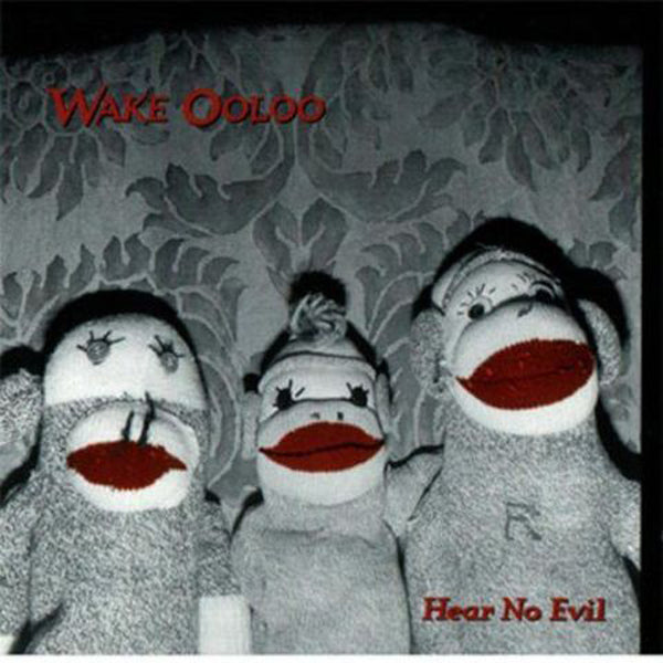 Wake Ooloo LP - Hear No Evil | Buy Now For 50.99