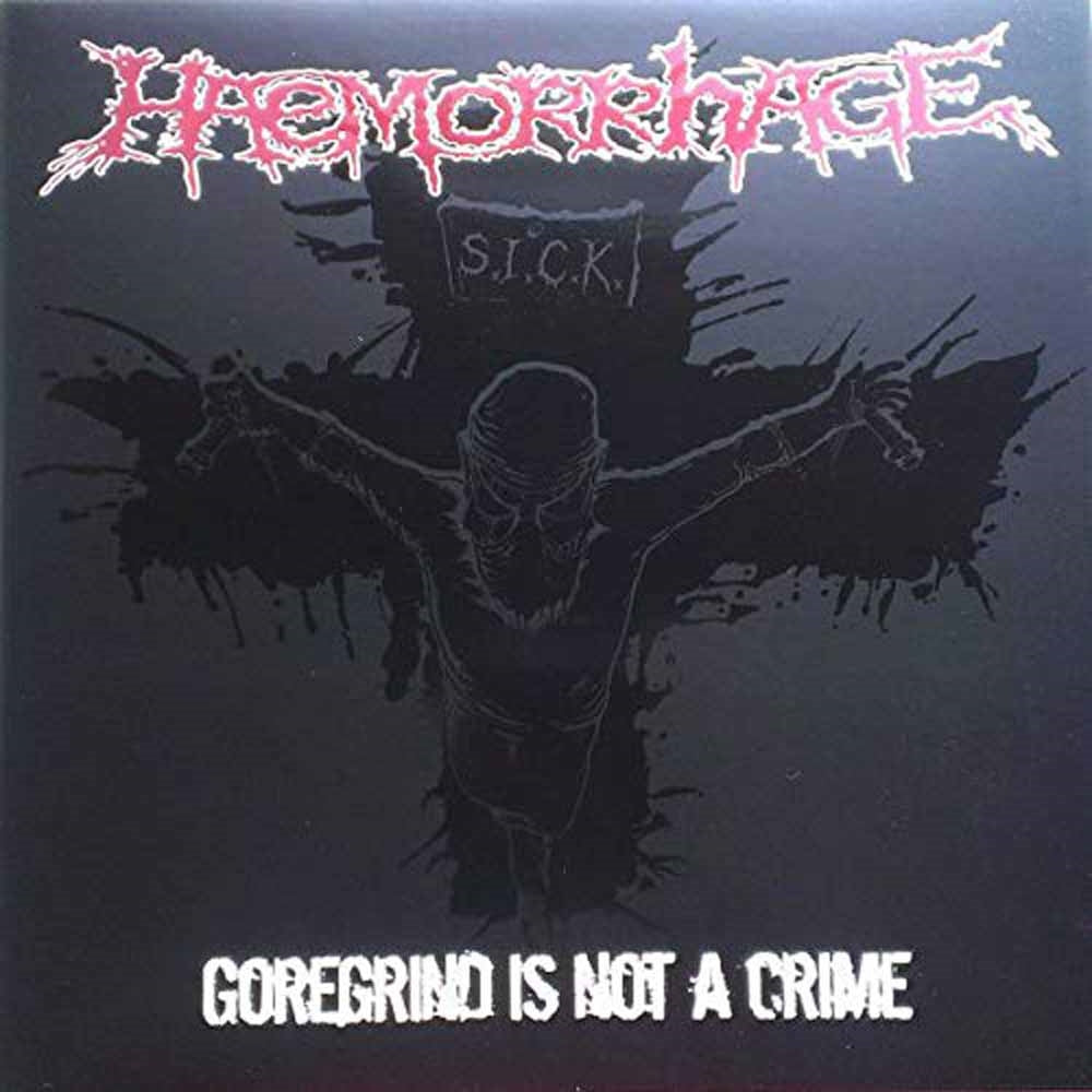 Haemorrhage LP - Goregrind Is Not A Crime (Rsd 2016) | Buy Now For 56.99