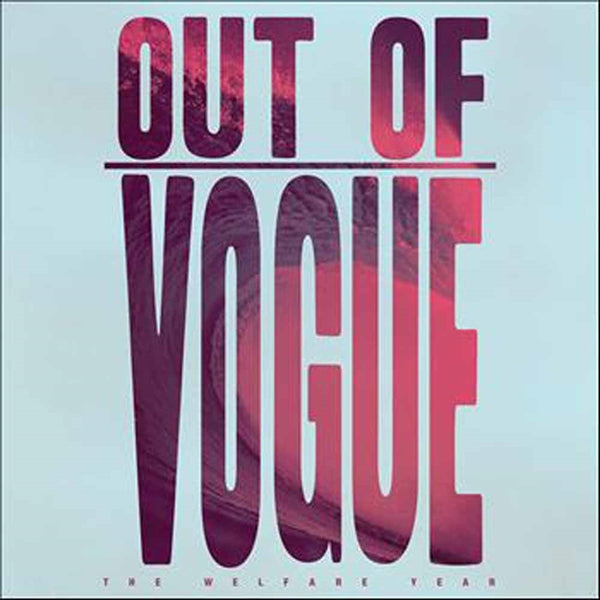 Out Of Vogue LP - The Welfare Year | Buy Now For 21.99