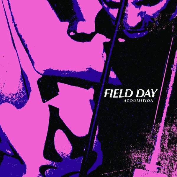 Field Day LP - Acquisition